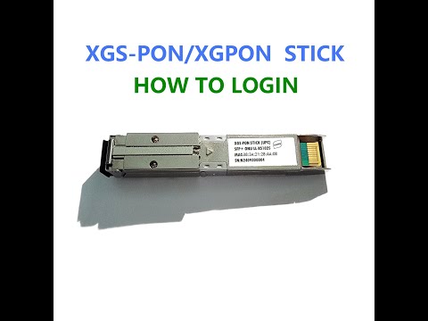 LL XS1025 community version XGS PON STICK HOW TO LOGIN